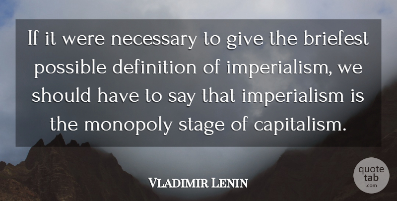 Vladimir Lenin Quote About Should Have, Giving, Definitions: If It Were Necessary To...