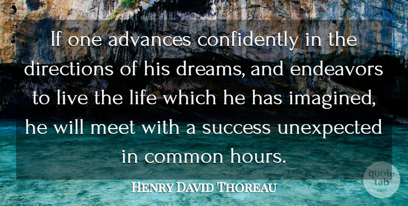 Henry David Thoreau Quote About Advances, Common, Directions, Dreams, Endeavors: If One Advances Confidently In...