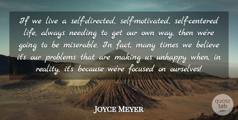 Joyce Meyer Quote About Believe, Reality, Self: If We Live A Self...