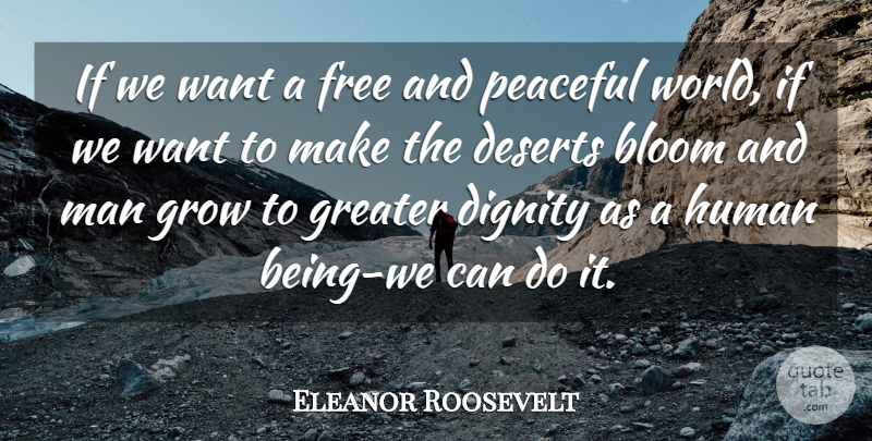 Eleanor Roosevelt Quote About Inspirational, Men, Peaceful: If We Want A Free...