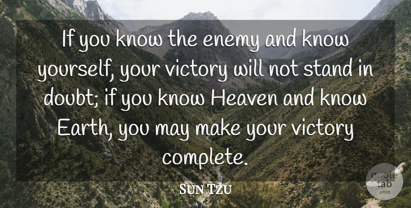 Sun Tzu Quote About Chinese Philosopher, Doubt, Enemy, Heaven, Stand: If You Know The Enemy...