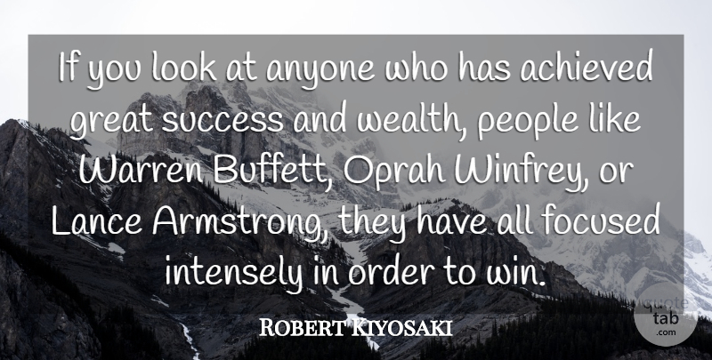 Robert Kiyosaki Quote About Winning, Order, People: If You Look At Anyone...
