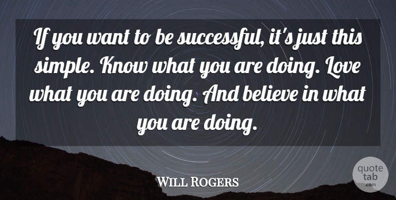Will Rogers Quote About Love, Inspirational, Motivational: If You Want To Be...