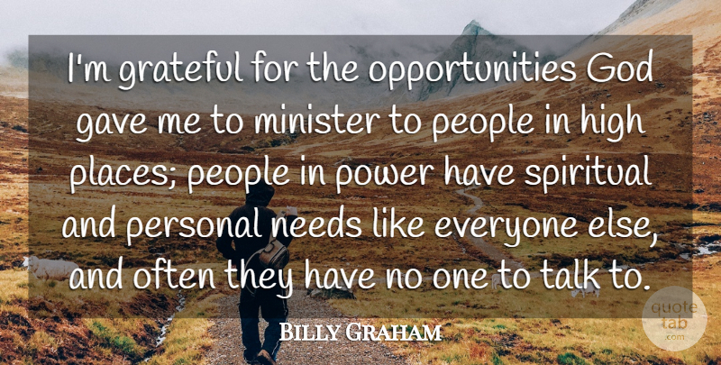 Billy Graham Quote About Gave, God, Grateful, High, Minister: Im Grateful For The Opportunities...