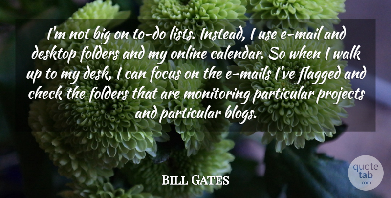 Bill Gates Quote About Focus, Use, Calendars: Im Not Big On To...