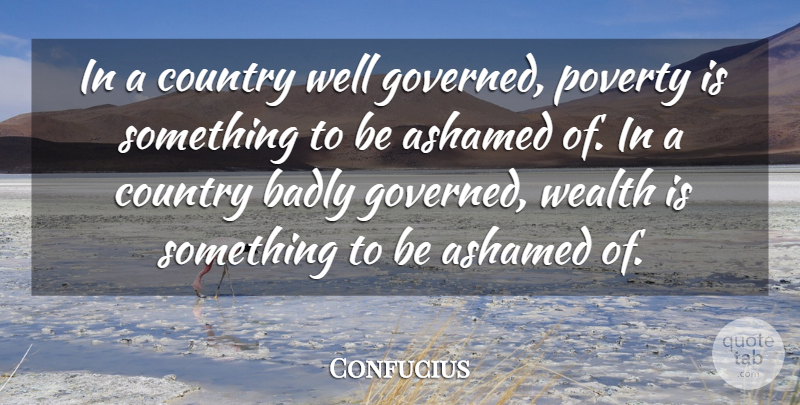 Confucius Quote About Country, Countries Of The World, Liberty: In A Country Well Governed...