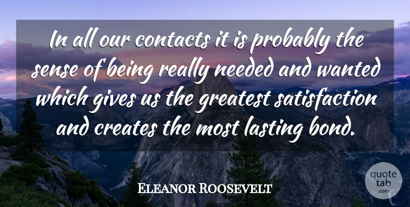 Eleanor Roosevelt Quote About Soulmate, Giving, Stubborn: In All Our Contacts It...