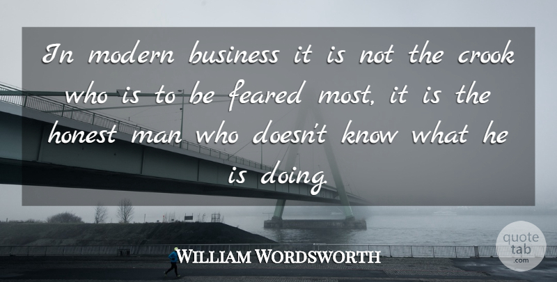 William Wordsworth Quote About Money, Business, Men: In Modern Business It Is...