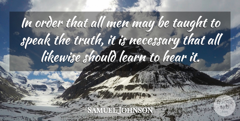 Samuel Johnson Quote About Hear, Likewise, Men, Necessary, Order: In Order That All Men...