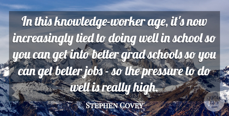 Stephen Covey Quote About Jobs, School, Age: In This Knowledge Worker Age...