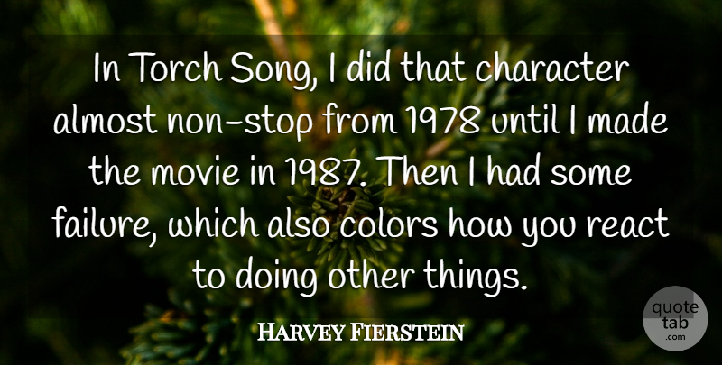 Harvey Fierstein Quote About Song, Character, Color: In Torch Song I Did...