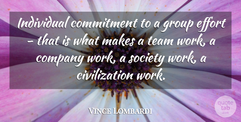 Vince Lombardi Quote About Inspirational, Motivational, Leadership: Individual Commitment To A Group...