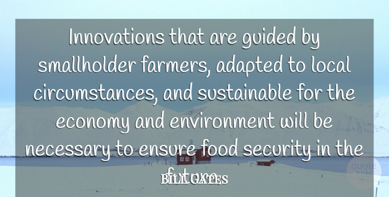 Bill Gates Quote About Food, Innovation, Environment: Innovations That Are Guided By...