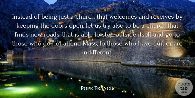 Pope Francis Quote About Doors, Thought Provoking, Church: Instead Of Being Just A...