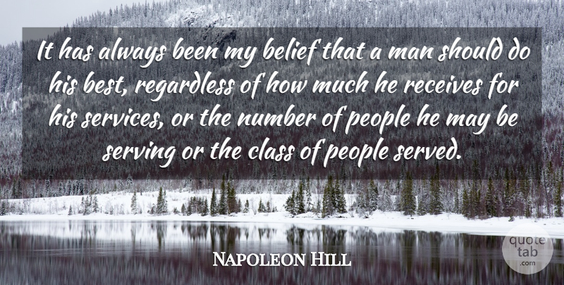 Napoleon Hill Quote About Motivational, Men, Class: It Has Always Been My...
