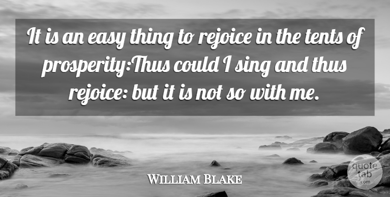 William Blake Quote About Easy, Rejoice, Sing, Thus: It Is An Easy Thing...