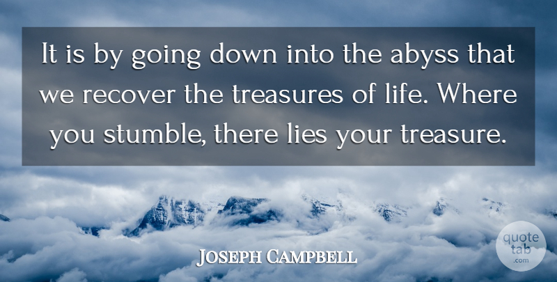 Joseph Campbell Quote About Inspirational, Encouraging, Encouragement: It Is By Going Down...