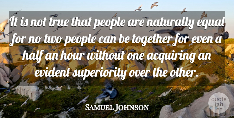 Samuel Johnson Quote About Equality, Two, People: It Is Not True That...