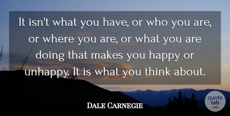 Dale Carnegie Quote About Life, Motivational, Positive: It Isnt What You Have...