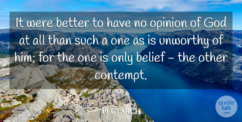 Plutarch Quote About God, Belief, Opinion: It Were Better To Have...
