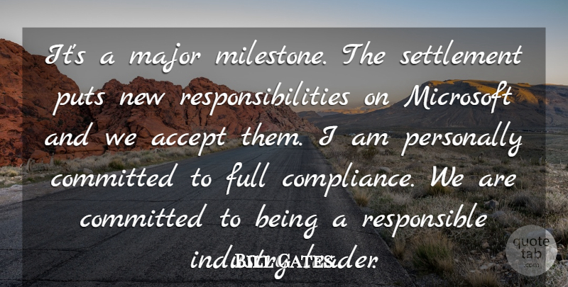 Bill Gates Quote About Accept, Committed, Full, Industry, Major: Its A Major Milestone The...