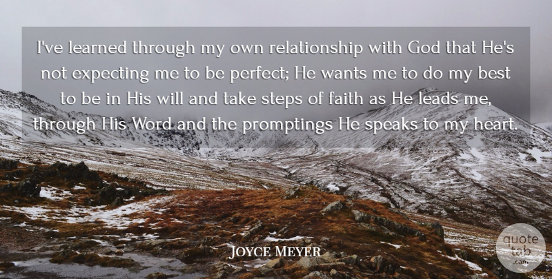 Joyce Meyer Quote About Heart, Perfect, Want: Ive Learned Through My Own...