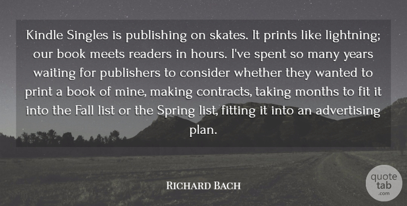 Richard Bach Quote About Advertising, Consider, Fall, Fit, Fitting: Kindle Singles Is Publishing On...