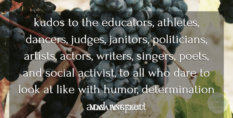 Maya Angelou Quote About Dare, Determination, Respect, Social: Kudos To The Educators Athletes...