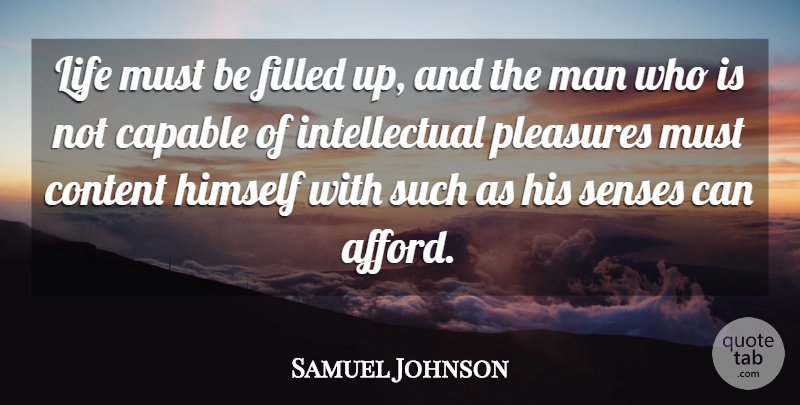 Samuel Johnson Quote About Men, Filled Up, Intellectual: Life Must Be Filled Up...