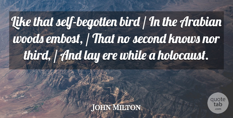John Milton Quote About Arabian, Bird, Knows, Lay, Nor: Like That Self Begotten Bird...