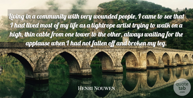 Henri Nouwen Quote About Artist, People, Broken: Living In A Community With...