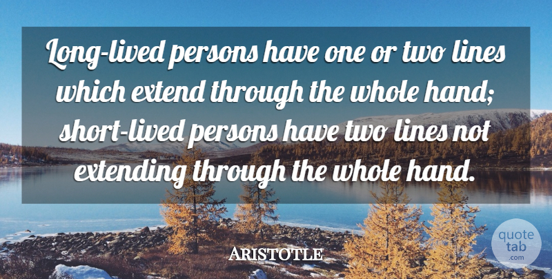 Aristotle Quote About Extending, Persons: Long Lived Persons Have One...