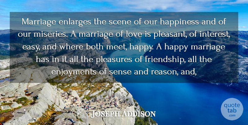 Joseph Addison Quote About Both, Happiness, Happy, Love, Marriage: Marriage Enlarges The Scene Of...