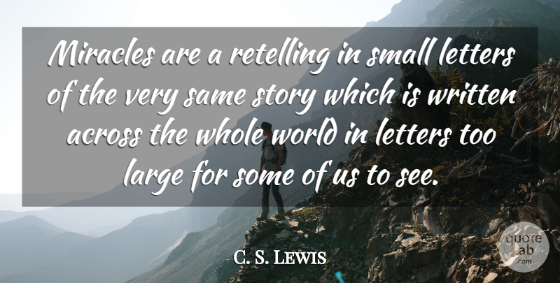 C. S. Lewis Quote About Inspirational, Wisdom, Miracle: Miracles Are A Retelling In...