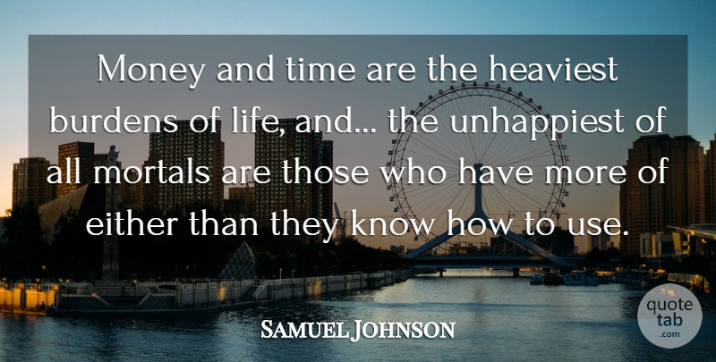 Samuel Johnson Quote About Life, Use, Leisure: Money And Time Are The...