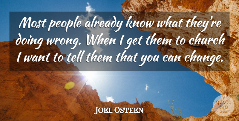 Joel Osteen Quote About People, Church, Want: Most People Already Know What...