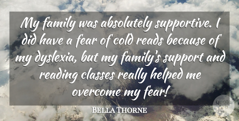Bella Thorne Quote About Reading, Class, Support: My Family Was Absolutely Supportive...