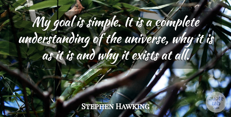 Stephen Hawking Quote About Science, Simple, Goal: My Goal Is Simple It...