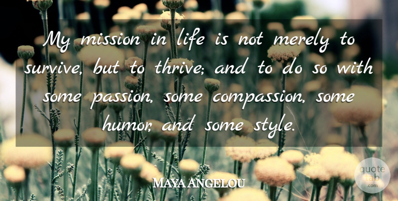 Maya Angelou Quote About Inspirational, Life, Inspiring: My Mission In Life Is...
