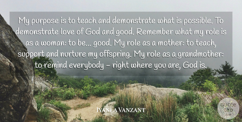 Iyanla Vanzant Quote About Mother, Support, Roles: My Purpose Is To Teach...