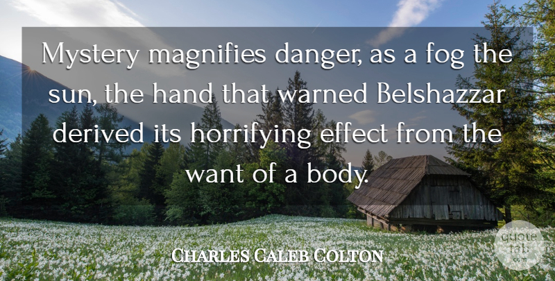 Charles Caleb Colton Quote About War, Hands, Fog: Mystery Magnifies Danger As A...