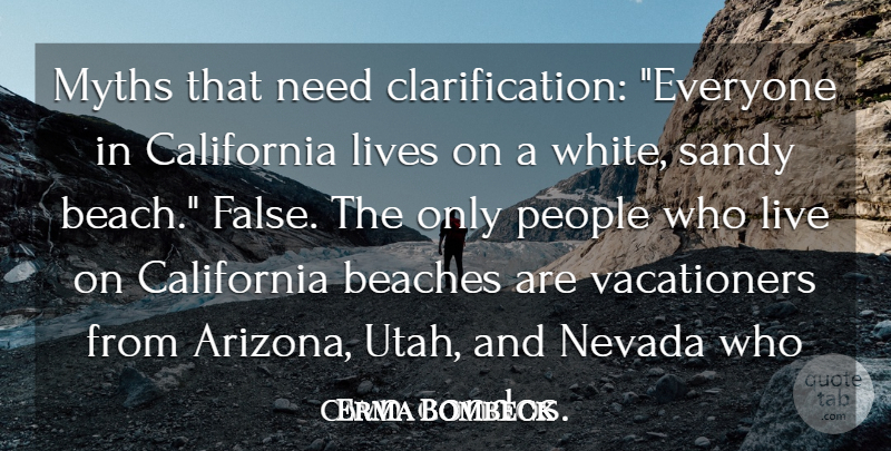 Erma Bombeck Quote About Beach, Utah, California: Myths That Need Clarification Everyone...