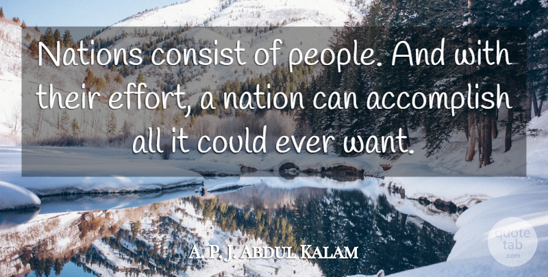 Abdul Kalam Quote About People, Effort, Want: Nations Consist Of People And...