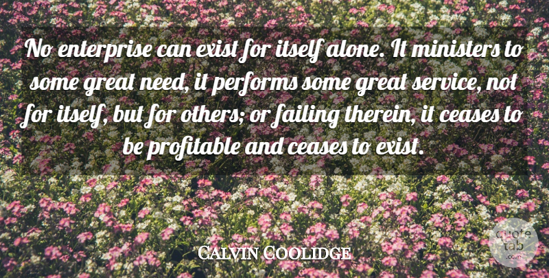 Calvin Coolidge Quote About Business, Educational, Needs: No Enterprise Can Exist For...