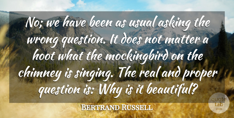 Bertrand Russell Quote About Beauty, Beautiful, Real: No We Have Been As...