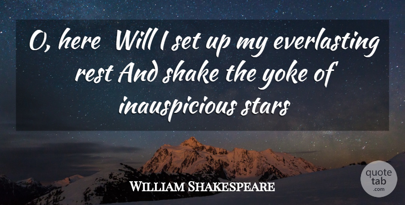 William Shakespeare Quote About Stars, Eye, Kissing: O Here Will I Set...