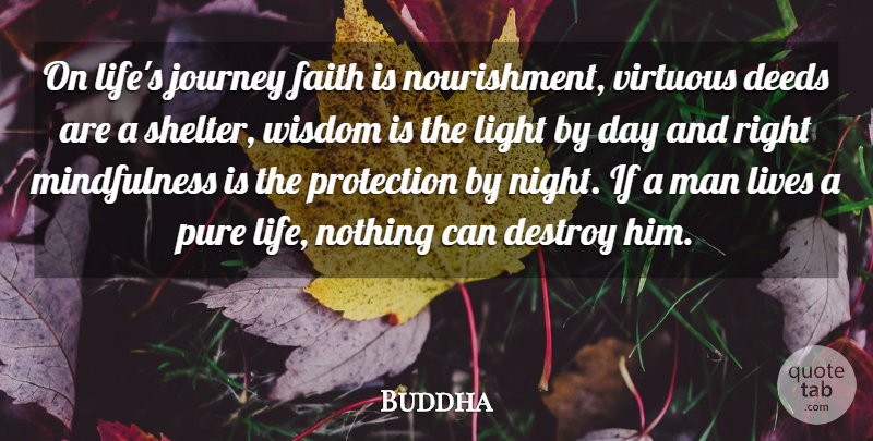 Buddha Quote About Deeds, Destroy, Faith, Indian Leader, Journey: On Lifes Journey Faith Is...