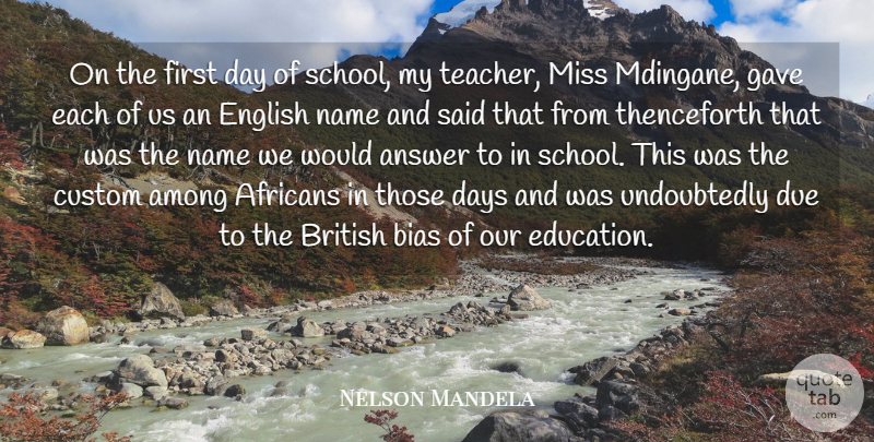 Nelson Mandela Quote About Among, Answer, British, Custom, Days: On The First Day Of...