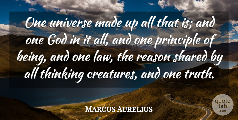Marcus Aurelius Quote About God, Thinking, Law: One Universe Made Up All...