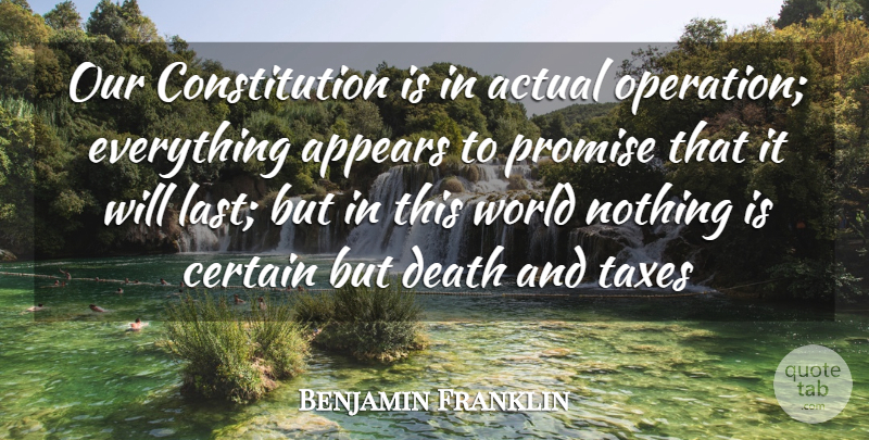 Benjamin Franklin Quote About 4th Of July, Promise, World: Our Constitution Is In Actual...